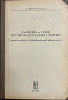 Inverterek a vasúti biztosítóberendezések üzemében - MÁV - Fenyvesi Mátyás - Füzesi Endre - Lencsés József (szerk.)