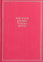 Mikszáth Kálmán összes művei 15. Fili - Mindenki lépik egyet - A Sipsirica - Mikszáth Kálmán