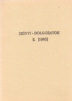 Zrínyi-dolgozatok II. [1985] - Kovács Sándor Iván szerk., Kazinczy Andrea szerk.