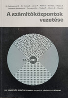 A számítóközpontok vezetése - Computer Centre Management - Dr. Fejéregyházi S. - Dr. Holvay E. - Jacsó P. - Kelen A. - Kováts Á. - Meskó A. - Romekné Szvoboda M. - Tomcsányi Gy. - Vadász P. - Vásony S. - Weidl L.