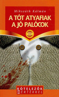 A tót atyafiak - A jó palócok - Mikszáth Kálmán