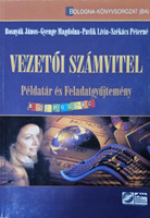 Vezetői számvitel - Példatár és feladatgyűjtemény - Bosnyák J.; Gyenge M.; Pavlik L.; Székács P.