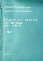 Budapest XVIII. kerület történetének bibliográfiája, II. rész - Téglás Tivadar (szerk.)