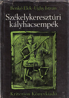 Székelykeresztúri kályhacsempék - Benkő Elek-Ughy István