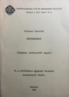 Gépismeret - Ideiglenes tankönyvpótló jegyzet a 91. sz. fűzfeldolgozó-gépkezelő betanított munkásképzés részére - Lokody Imre, Tar László, Horváth László