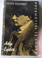 Vezér Erzsébet : Ady Endre, Arcok és vallomások c. könyve eladó!