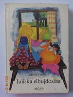 Arany János: JULISKA ELBUJDOSÁSA - régi, vastag lapos mesekönyv Mészáros Márta rajzaival