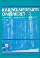 Kárpát-medencei önismeret - Tanulmányok a régió kultúrájáról és történelméről