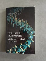 William S. Burroughs - A halott utak vidéke (Katalizátor, 2008)