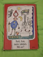 Sző, fon, nem takács, Mi az?  Találós kérdések gyerekeknek. Móra Ferenc Könyvkiadó, 1975.
