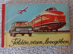 Liselotte Sewart: FÖLDÖN, VÍZEN, LEVEGŐBEN - régi kemény lapos mesekönyv Heinz Völkel rajzaival