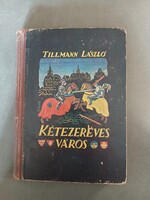 Tillmann László - Kétezeréves város (ifjúsági elbeszélések Budapest múltjából),1938