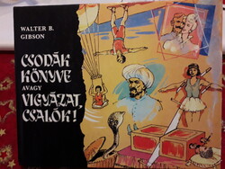 Walter B. Csodák könyve avagy Vigyázat csalók! Medicina kiadó 1988