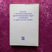 Dr. Kurucz Béla (szerk): Utasítás a társadalombiztosítási ügyviteli feladatokat végző munkáltatók...