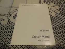 MEGHÍVÓ    . Szelier  Márta textilművész  Kiállítása Pécs 1981 jan 12.