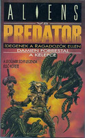 Aliens vs Predator : A kelepce - Damien Forrestal