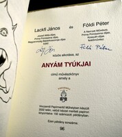 Földi Péter (1949): - Lackfi János költő: ANYÁM TYÚKJAI! KÖNYV VERSEKKEL ÉS GRAFIKÁKKAL!