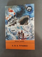Dékány András - SOS Titanic! - 1979 - Delfin könyvek*