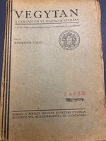 Vegytan a Gimnazium VI. osztálya számára Kiadja a KIrályi Magyar Egyetemi Nyomda Budapest VIII.