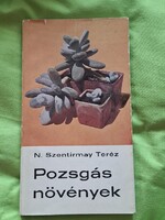 Pozsgás növények- N. Szentirmay Teréz,  Mezőgazdasági Könyvkiadó 1974.illusztrációkkal.