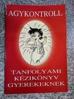 Agykontroll - Tanfolyami kézikönyv gyerekeknek dr. Domján László-Domjánné Harsányi Katalin-Sólyom..
