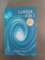 Dr. Michael Newton - Lelkünk útja I. - Létünk titkai*