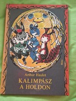 Arthur Haulot: Kalimpász a Holdon, Móra Ferenc Könyvkiadó 1975.illusztrációkkal, hibátlan állapotban