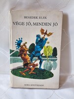 Benedek Elek . Vége jó, minden jó és más mesék