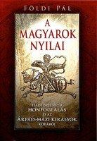 A magyarok nyilai - Földi Pál