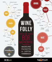 Wine Folly - A bor nagykönyve - Madeline Puckette, Justin Hammack