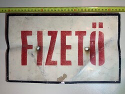 Festett alumínium tábla "FIZETŐ" felirattal