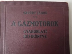 ORDÓDY JÁNOS - A GÁZMOTOROK GYAKORLATI KÉZIKÖNYVE - 1912