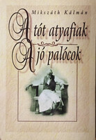 A tót atyafiak - A jó palócok - Mikszáth Kálmán