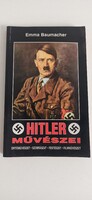 Emma Baumacher, Hitler Művészei. Történelmi témájú könyv, hibátlan.