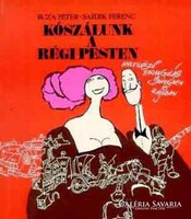 Buza Péter · Sajdik Ferenc Kószálunk ​a régi Pesten Múltidéző barangolás szövegben és rajzban