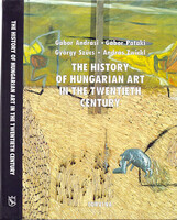 The history of hungarian art in the twentieth century - Zwickl; Szűcs; Pataki; Andrási