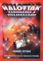 Halottak keringenek a kozmoszban (A szovjet űrkutatás titkai) - Nemere István