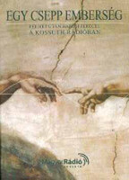 Egy csepp emberség 2. - Fél hét után három perccel a Kossuth Rádióban - Rados Péter (szerk.)