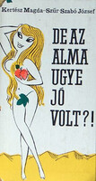 De az alma ugye jó volt?! - Kertész Magda; Szűr-Szabó J.