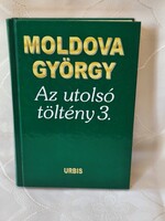 Moldova György: Az utolsó töltény 3. Önéletrajzi töredékek