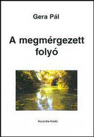 A megmérgezett folyó - Gera Pál