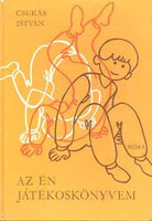 Az én játékoskönyvem - Csukás István