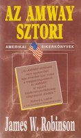 Az Amway sztori - James W. Robinson