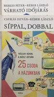 25 csoda a házunkban + Síppal, dobbal + Várható időjárás (3 kötet, Bölcs Bagoly) - Berkes Péter-Réber László, Václav-K. Bócz István Koval, Csukás István