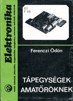 Tápegységek amatőröknek - Ferenczi Ödön