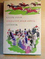 Kellér Andor Zöld gyep, zöld asztal  A főispán