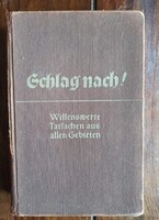 Schlag nach! Wissenswerte Tatsachen aus allen Gebieten. Ein umfassendes Nachschlagewerk. 1938
