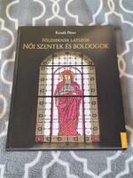 ÚJ / Kozák Péter - Földieknek látszók - Női szentek és boldogok