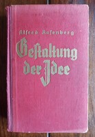 Alfred Rosenberg. Gestaltung der Idee. Blut und Ehre II Band. Reden und Aufsätze von 1933 - 1935