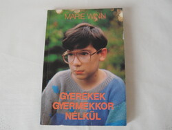 Marie WINN: Gyerekek gyerekkor nélkül